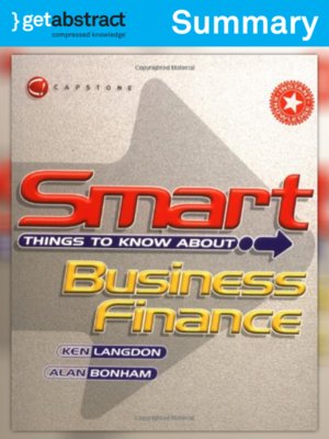 cover image of Smart Things to Know About Business Finance (Summary)